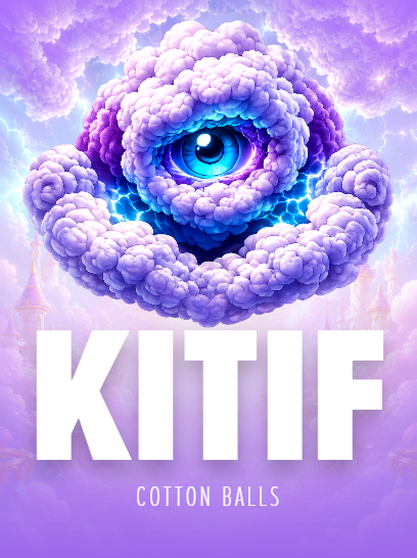KITIF by Cotton Balls